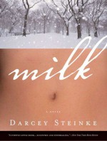 Milk - Darcey Steinke