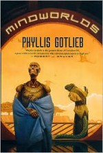 Mindworlds - Phyllis Gotlieb
