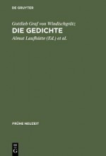 Die Gedichte: -Wie Gerne Wolt' Auch Ich, Die Hoh' Des Bergs Ersteigen- - Gottlieb Graf Von Windischgratz, Hartmut Laufhutte, Almut Laufhutte, Almut Laufh Tte, Hartmut Laufh Tte