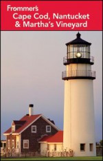 Frommer's Cape Cod, Nantucket & Martha's Vineyard - Laura M. Reckford