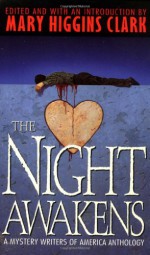 The Night Awakens: A Mystery Writers of America Anthology - Loren D. Estleman, Joseph Hansen, Mary Higgins Clark, Edward D. Hoch, Mystery Writers of America, Sarah Shankman, Angela Zeman, Noreen Ayres, Sally Gunning, Nancy Pickard, Eleanor Taylor Bland, Brendan DuBois