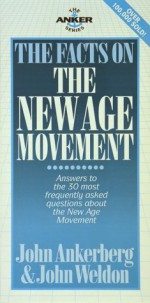 Facts On The New Age Movement (Ankerberg, John, Anker Series.) - John Ankerberg, John Weldon