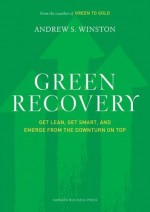 Green Cost Cutting: Five Ways to Get Lean Now (Kindle Edition) - Andrew Winston