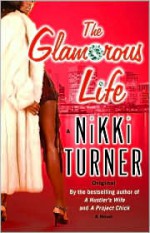 The Glamorous Life - Nikki Turner