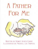 A Father For Me - Genice James-Carde, Michael Lee Thomas