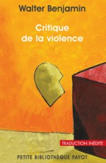 Critique de la violence - Walter Benjamin, Nicole Casanova, Antonia Birnbaum