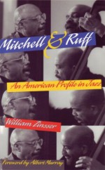 Mitchell & Ruff: An American Profile in Jazz - William Zinsser, Albert Murray