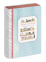 Books I've Read: A Bibliophile's Journal - Deborah Needleman, Virginia Johnson