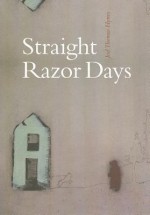 Straight Razor Days - Joel Thomas Hynes, Beth Follett