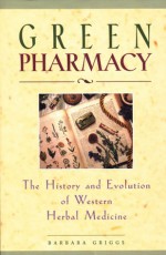 Green Pharmacy: The History and Evolution of Western Herbal Medicine - Barbara Griggs, Barbara Van Der Zee, Norman R. Farnsworth, Michael McIntyre