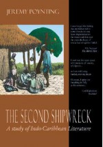 The Second Shipwreck: A Study of Indo-Caribbean Literature - Jeremy Poynting