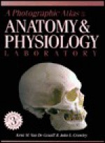 A Photographic Atlas for the Anatomy and Physiology Laboratory - Kent M. Van De Graaff, John L. Crawley