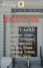 Bedfellows (Harlequin Mini Round Robin) - Kristi Gold, Anna DeStefano, Kimberly Duffy, Julie Whitesell, Christina Downs, Debra Soles, Andrea Power