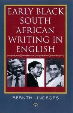 Early Black South African Writing in English - Bernth Lindfors