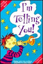 I'm Telling You! - Young Writers Cambridge