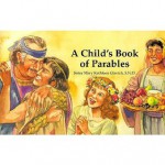 A Child's Book of Parables - Mary Kathleen Glavich, Lydia Halverson