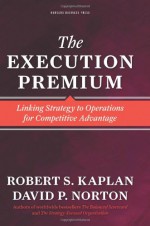 Execution Premium - Robert S. Kaplan, David P. Norton