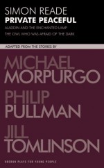 Private Peaceful, Aladdin And The Enchanted Lamp And The Owl Who Was Afraid Of The Dark (Osborne Plays For Young People) - Michael Morpurgo, Philip Pullman, Jill Tomlinson