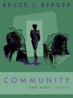 Community and Other Stories (Nate & Adel and Other Stories) - Bruce J. Berger, Stephen Davan