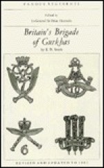 Britain's Brigade of Gurkhas - Eric D. Smith, Brian Horrocks