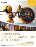 Introducing Character Animation with Blender - Tony Mullen, Ton Roosendaal, Bassam Kurdali