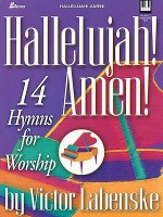 Hallelujah! Amen!: 14 Hymns for Worship - Victor Labenske