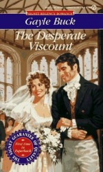 The Desperate Viscount - Gayle Buck