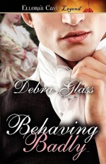 Behaving Badly - Debra Glass