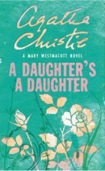 A Daughter's a Daughter - Mary Westmacott, Agatha Christie