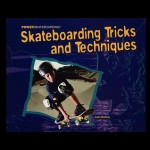 Skateboarding Tricks and Techniques - Justin Hocking