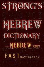 Strong's Hebrew Dictionary with Hebrew script - James Strong, Better Bible Bureau