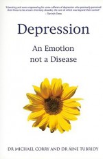 Depression: An Emotion Not a Disease - Michael Corry