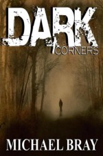 Dark Corners - Twelve Tales of Terror - Michael Bray