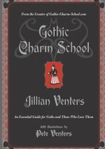 Gothic Charm School - Jillian Venters