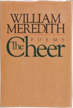 The Cheer - William Meredith