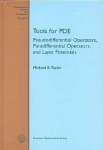 Tools for Pde: Pseudodifferential Operators, Paradifferential Operators, and Layer Potentials - Michael E. Taylor