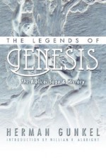 The Legends of Genesis: The Biblical Saga and History - Hermann Gunkel, William Herbert Carruth