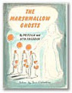 The Marshmallow Ghosts - Priscilla Friedrich, Otto Friedrich, Louis Slobodkin