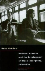 Political Process and the Development of Black Insurgency, 1930-1970, 2nd Edition - Doug McAdam