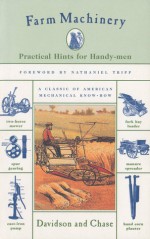 Farm Machinery: Practical Hints for Handy-men - J. Brownlee Davidson, Leon Wilson Chase, Nathaniel Tripp