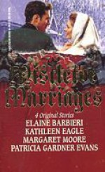 Mistletoe Marriages - Elaine Barbieri, Kathleen Eagle, Patricia Gardner Evans, Margaret Moore