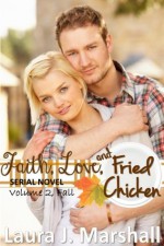 Faith, Love, and Fried Chicken: Volume 2, Fall (Serial Novel) - Laura J. Marshall