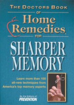 The Doctor's Book of Home Remedies for Sharper Memory - Prevention Health Books