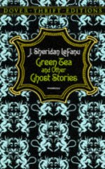 Green Tea and Other Ghost Stories - Joseph Sheridan Le Fanu