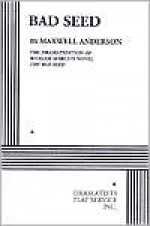 Bad Seed - Maxwell Anderson, William March