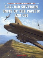 C-47/R4D Skytrain Units of the Pacific and CBI - David Isby