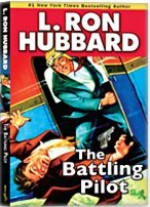 The Battling Pilot - L. Ron Hubbard, Corey Burton, Tait Ruppert, Christina Huntington, Sheryl Bernstein, R.F. Daley, Jim Meskimen