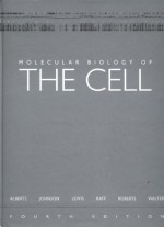 Molecular Biology of the Cell - Bruce Alberts, Paul Walter, Alexander Johnson, Julian Lewis, Martin Raff, Keith Roberts