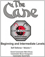 CMIA Volume 1: Beginning and Intermediate Levels-Self Defense - GM Mark Shuey, Bruce Vinciguerra, David Kelly, Stephen Baker, Timothy House