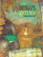 The Windigo's Return: A North Woods Story - Douglas Wood